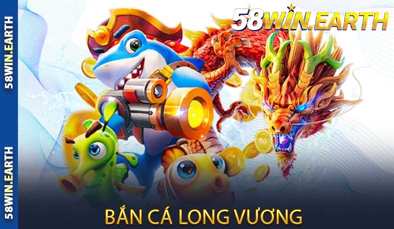 Bắn Cá Long Vương